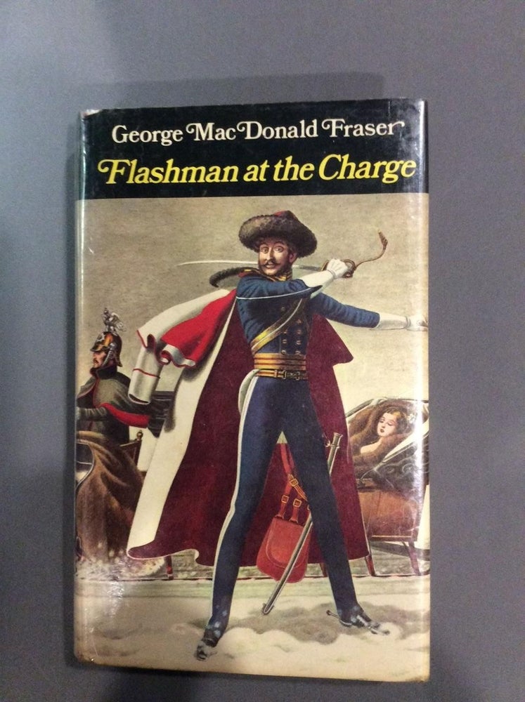 Item #10054 FLASHMAN AT THE CHARGE. George MacDonald Fraser.
