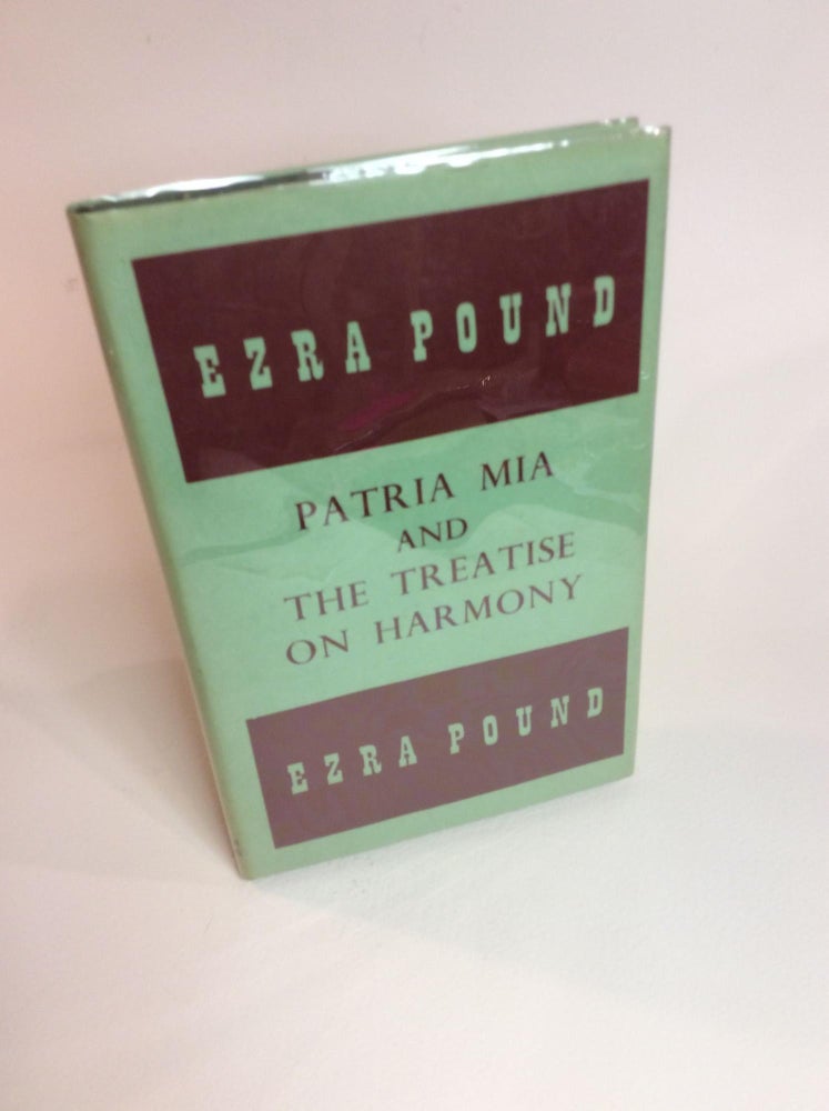 Item #10248 PATRIA MIA AND THE TREATISE ON HARMONY. Ezra Pound