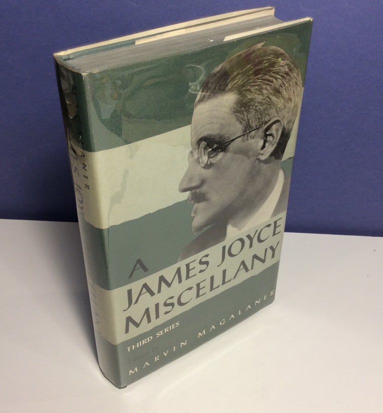 Item #10589 A JAMES JOYCE MISCELLANY. Third Series. Edited by Marvin Magalaner. James Joyce