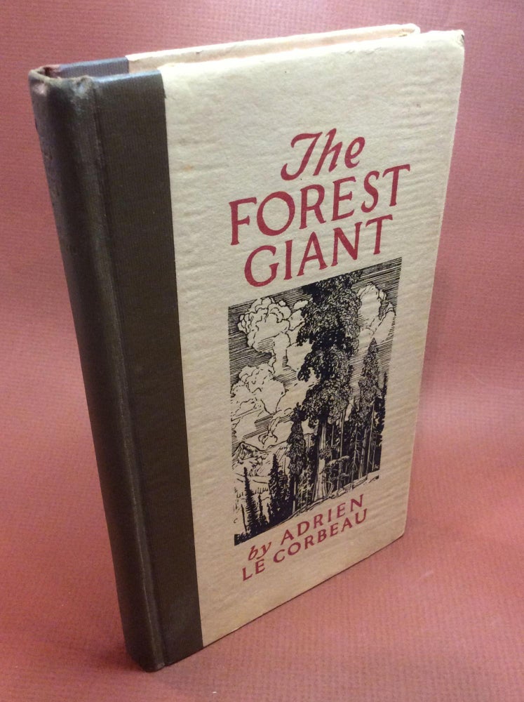 Item #10996 THE FOREST GIANT. The Romance of a Tree. Adrien. [Lawrence Le Corbeau, T. E.
