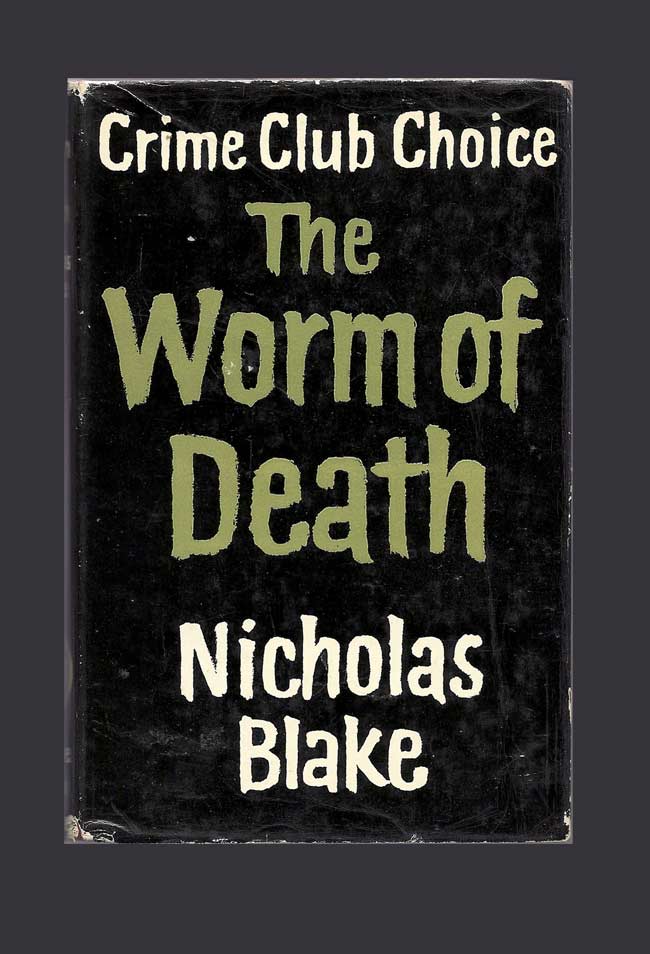 Item #11121 THE WORM OF DEATH. Nicholas Blake, Pseud: Cecil Day-Lewis