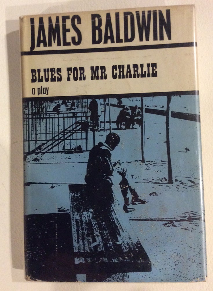 Item #11194 BLUES FOR MR. CHARLIE. A Play. Baldwin. James.