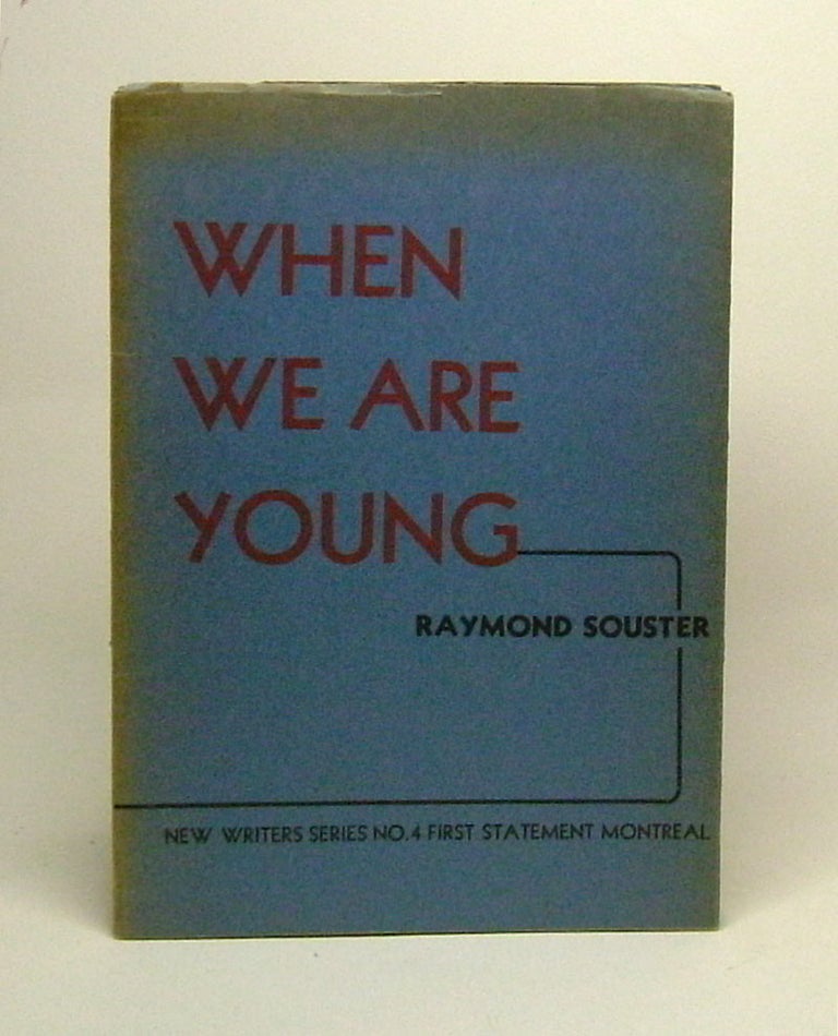 Item #12277 WHEN WE ARE YOUNG. Raymond Souster