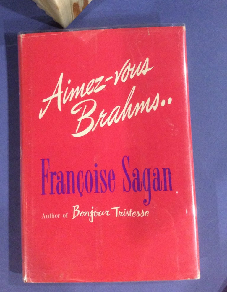 Item #12660 AIMEZ-VOUS BRAHMS. Francoise Sagan.