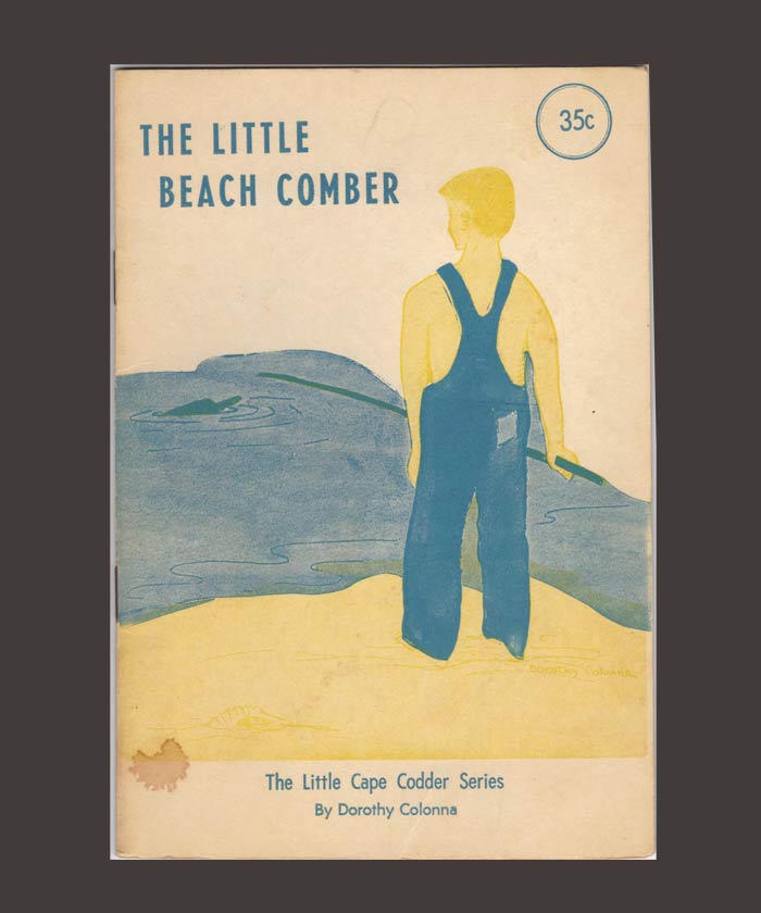 Item #17061 THE LITTLE BEACH COMBER. THE LITTLE CAPE CODDER SERIES. Dorothy Colonna