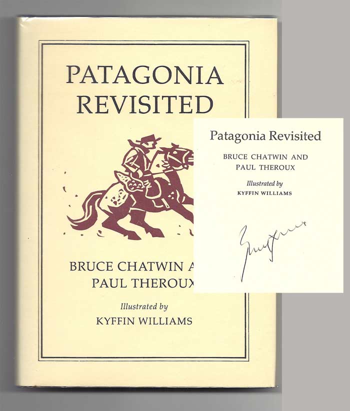 Item #18004 PATAGONIA REVISITED. Signed. Bruce Chatwin, Paul, Theroux