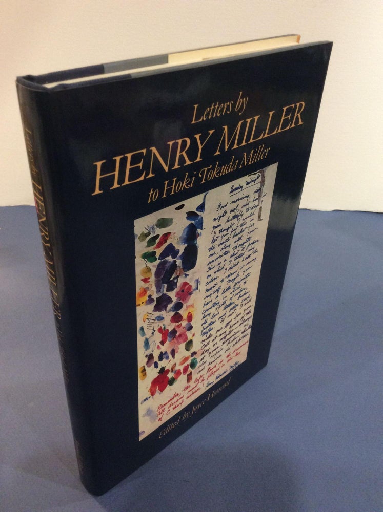 Item #18126 LETTERS BY HENRY MILLER TO HOKI TOKUDA MILLER. EDITED BY JOYCE HOWARD. Henry Miller