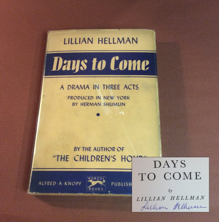 Item #19079 DAYS TO COME. A DRAMA IN THREE ACTS. Signed. Lilian Hellman