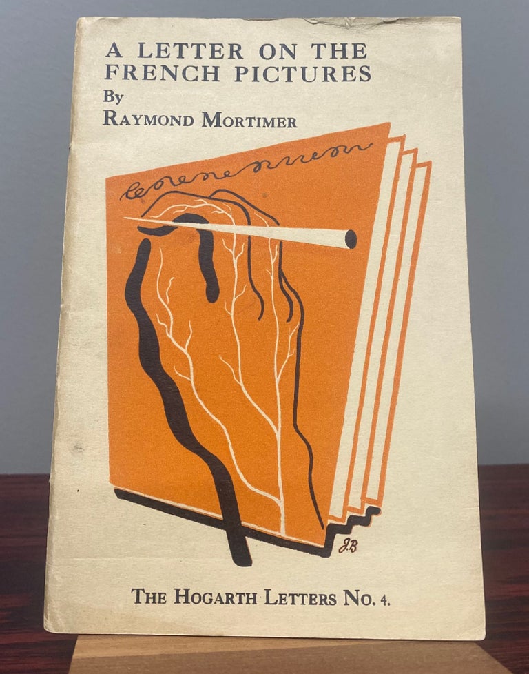 Item #19692 THE FRENCH PICTURES. A LETTER TO HARRIET. Hogarth Press, Raymond Mortimer