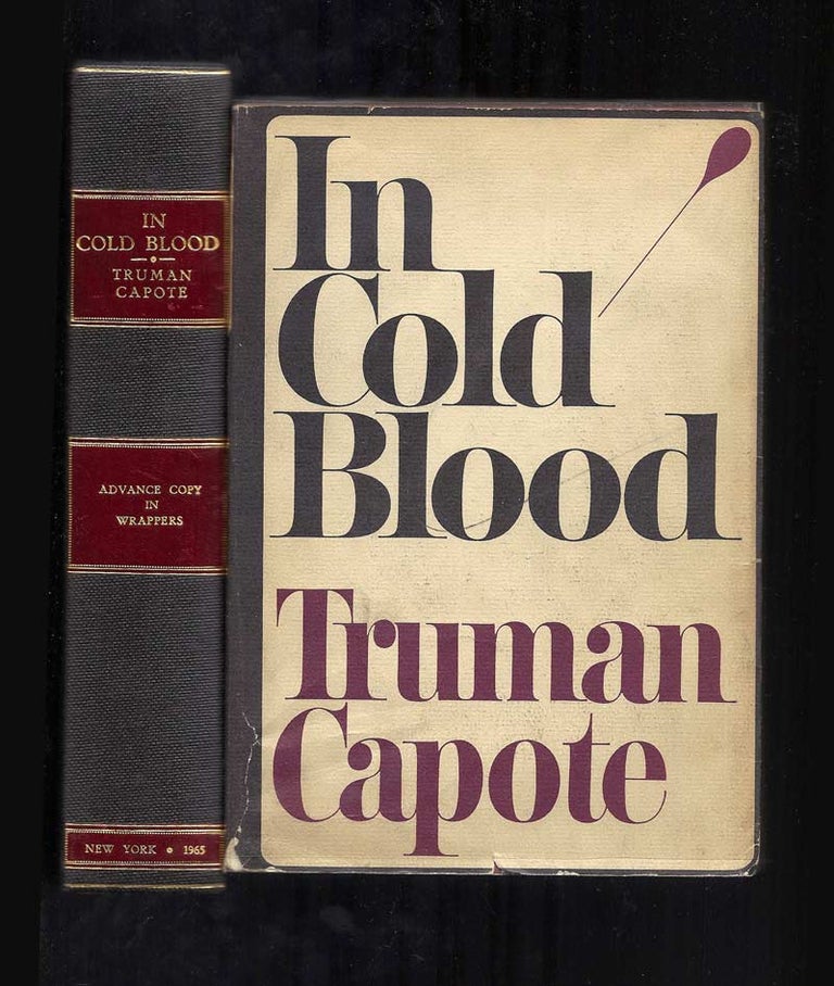 Item #20376 IN COLD BLOOD. A True Account of a Multiple Murder and Its Consequences. ARC. Truman...