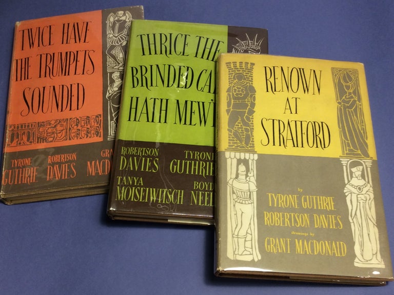 Item #20955 THE STRATFORD FESTIVAL TRILOGY. RENOWN AT STRATFORD, TWICE HAVE THE. Robertson Davies