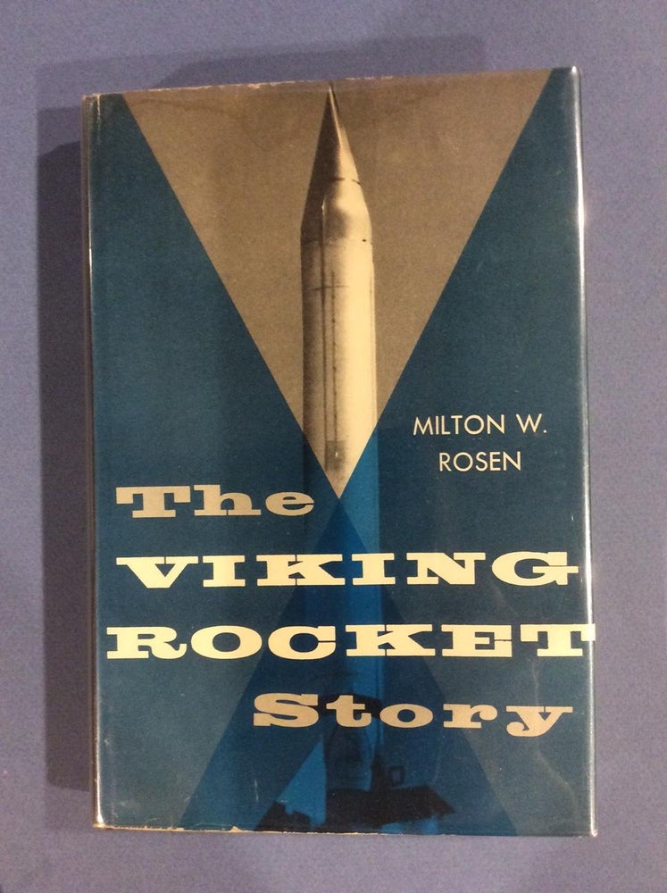 Item #21168 THE VIKING ROCKET STORY. Signed. Milton V. Rosen
