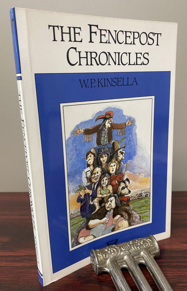 Item #24017 THE FENCEPOST CHRONICLES. Signed. W. P Kinsella