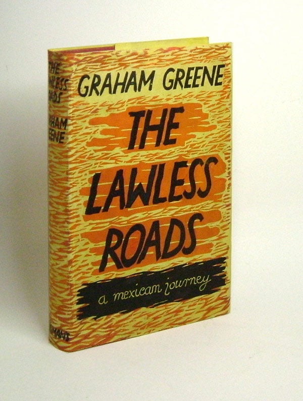 Item #27050 THE LAWLESS ROADS. Graham Greene