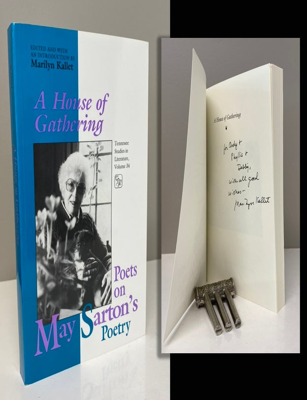 Item #27576 A HOUSE OF GATHERING. POETS ON MAY SARTON'S POETRY. Signed. May. Kallet Sarton,...