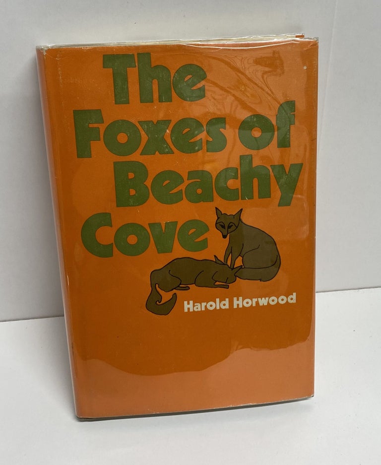 Item #27977 THE FOXES OF BEACHY COVE. Signed. Harold Horwood