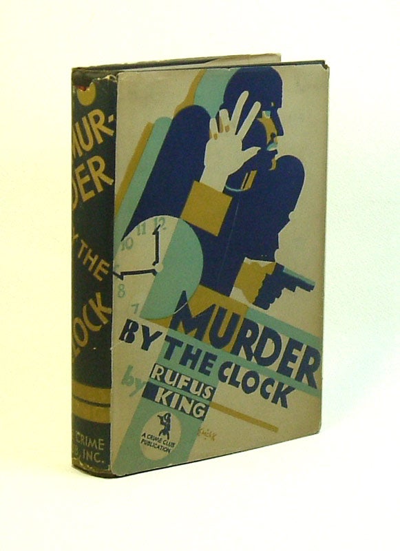 Item #28187 MURDER BY THE CLOCK. Rufus King