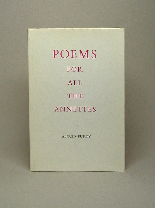 Item #28507 POEMS FOR ALL THE ANNETTES. Al Purdy.