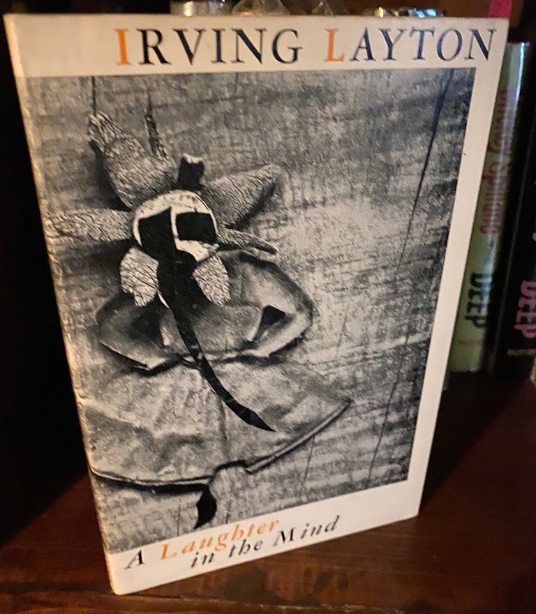 Item #29495 A LAUGHTER IN THE MIND. Signed. Irving Layton.