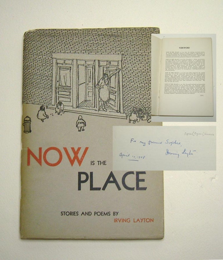 Item #29750 NOW IS THE PLACE. Irving Layton.