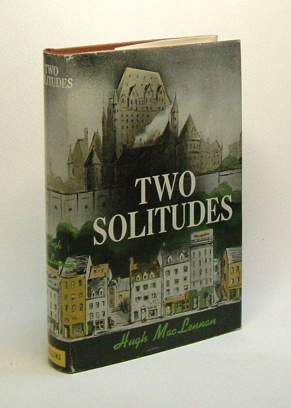 Item #29760 TWO SOLITUDES. Hugh MacLennan