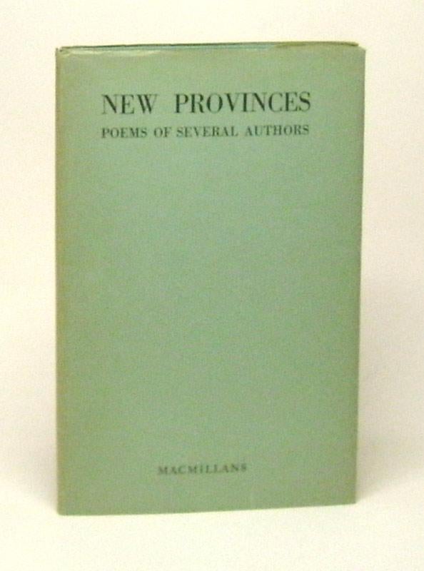 Item #29773 NEW PROVINCES. Poems of Several Authors. Leo Kennedy Robert Finch, F. R. Scott, E. J. Pratt, A. M. Klein, A J. M. Smith.