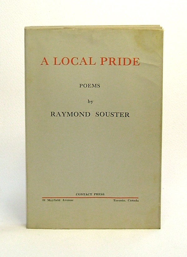 Item #29790 A LOCAL PRIDE. Raymond Souster.