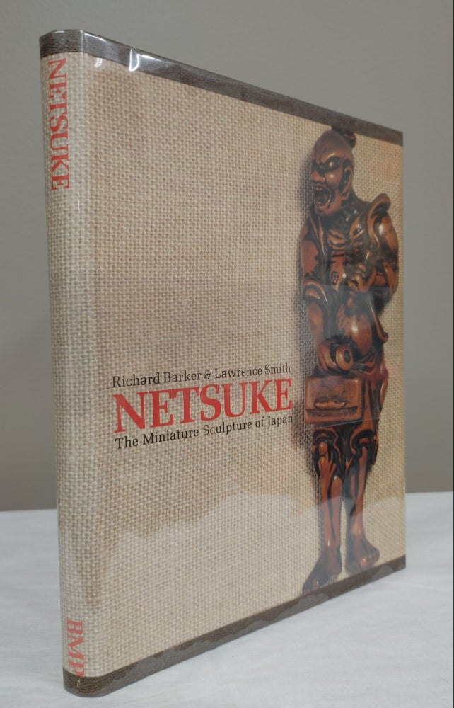 Item #29981 NETSUKE. The Miniature Sculpture Of Japan. Richard Barker, Lawrence Smith