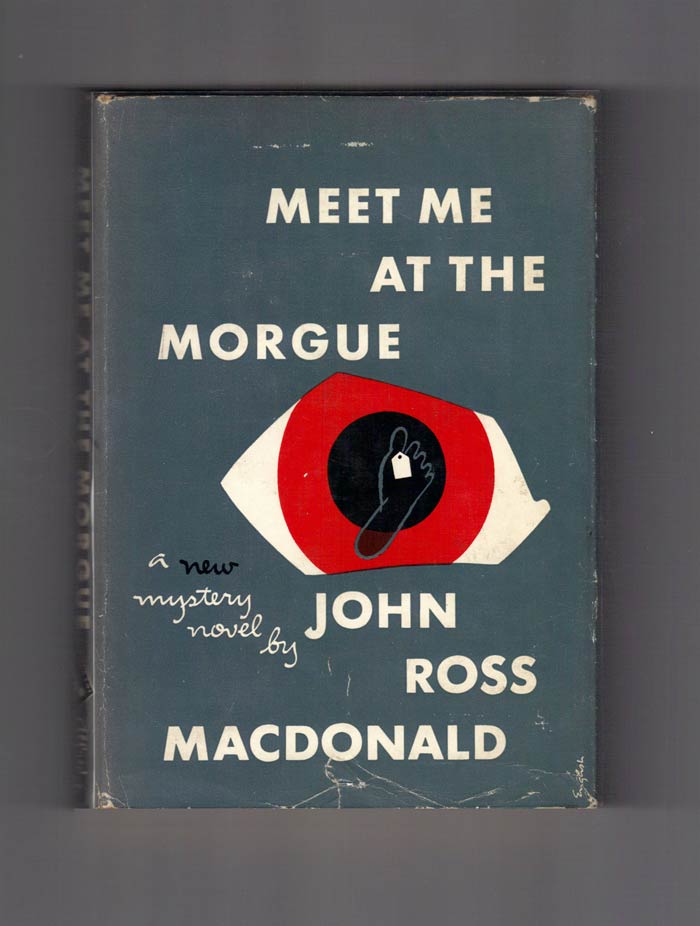 Item #30063 MEET ME AT THE MORGUE. Kenneth Millar, John Ross MacDonald