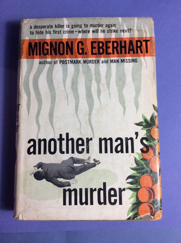 Item #30276 ANOTHER MAN'S MURDER. Mignon G. Eberhart