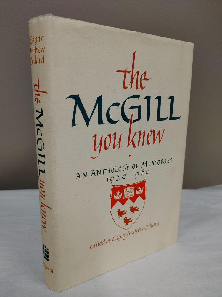 Item #30355 THE MCGILL YOU KNEW. An Anthology Of Memories. 1920-1960. Signed. Edgar Andrew...