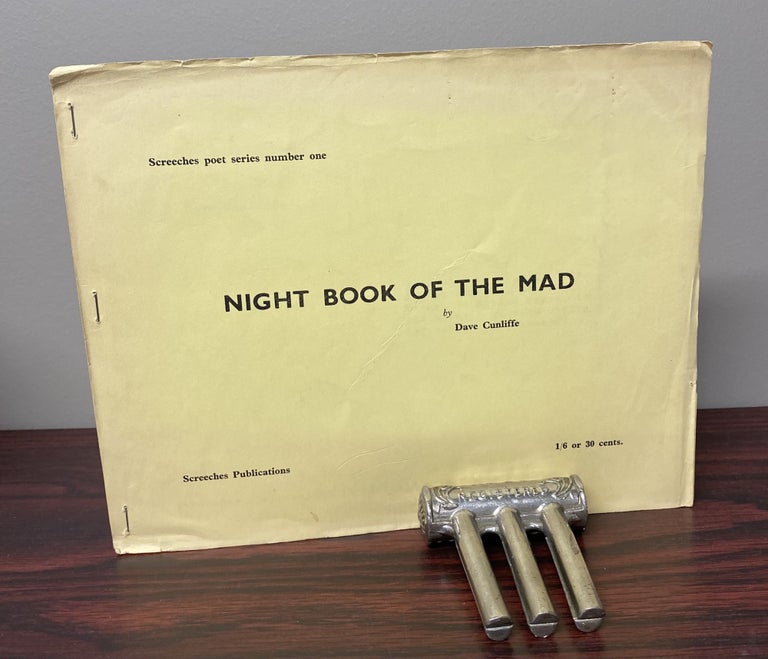 Item #30390 NIGHT BOOK OF THE MAD. Screeches poet series number one. Dave Cunliffe.