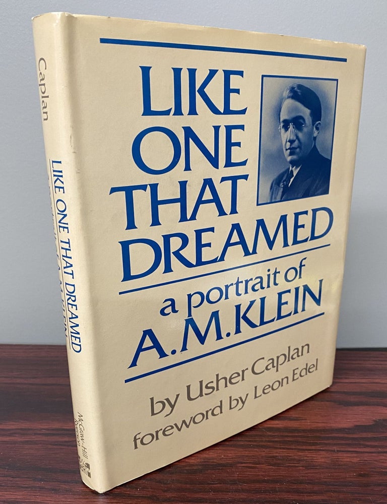 Item #30607 LIKE ONE THAT DREAMED. A Portrait Of A.M. Klein. Signed. Klein. A. M., Usher Caplan