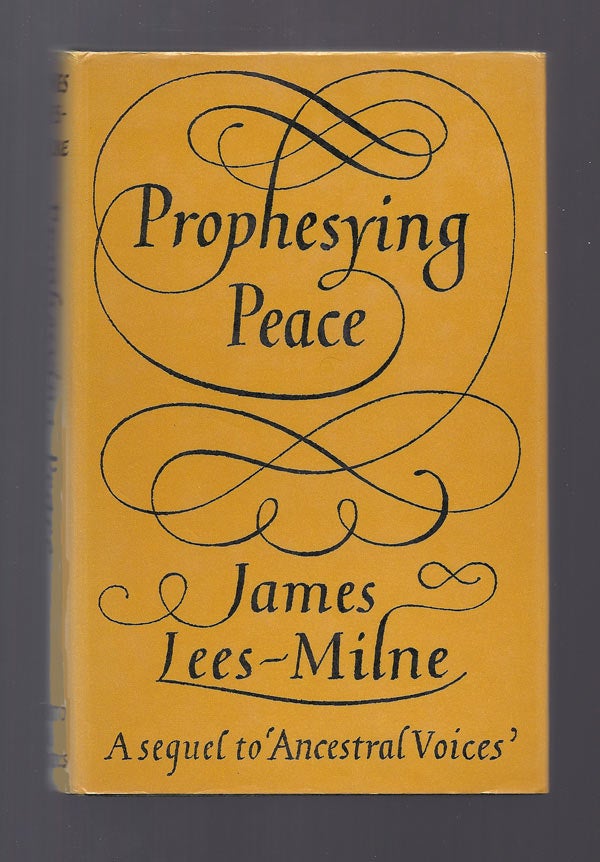 Item #30740 PROPHESYING PEACE. James Lees-Milne.