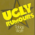 Item #30831 UGLY RUMOURS. Tobias Wolff