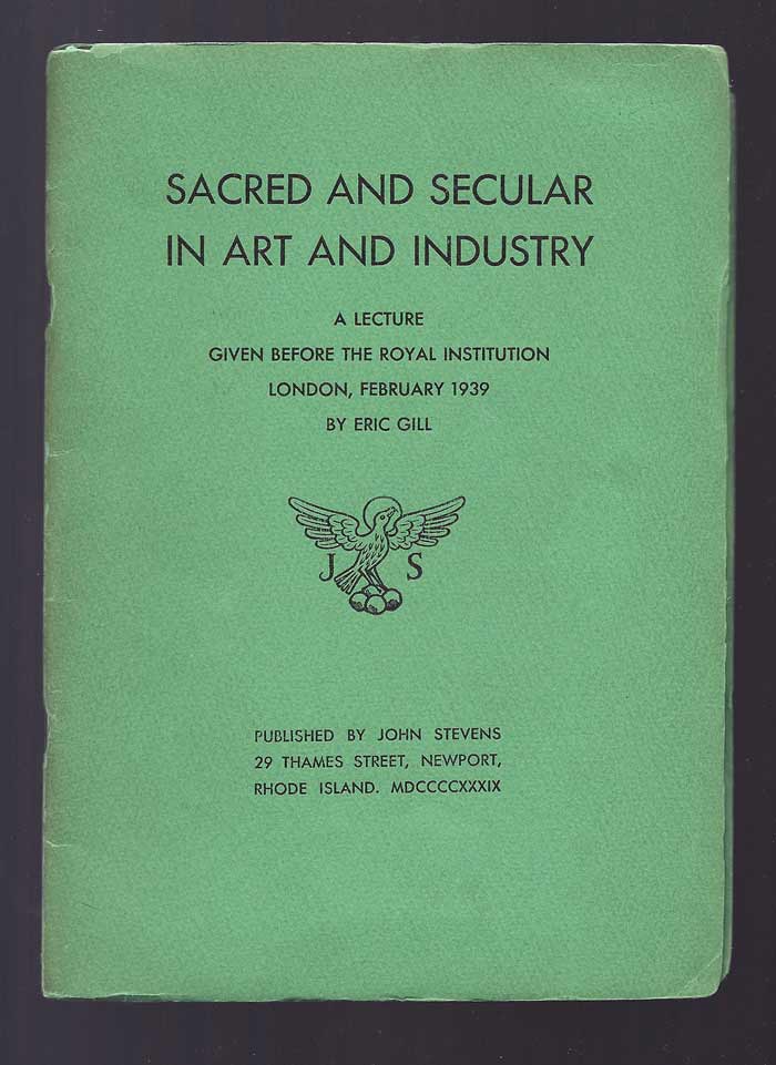 Item #30837 SACRED AND SECULAR IN ART AND INDUSTRY. Eric Gill