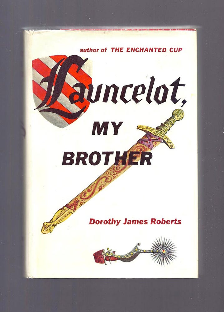 Item #30979 LAUNCELOT MY BROTHER. Dorothy James Roberts.