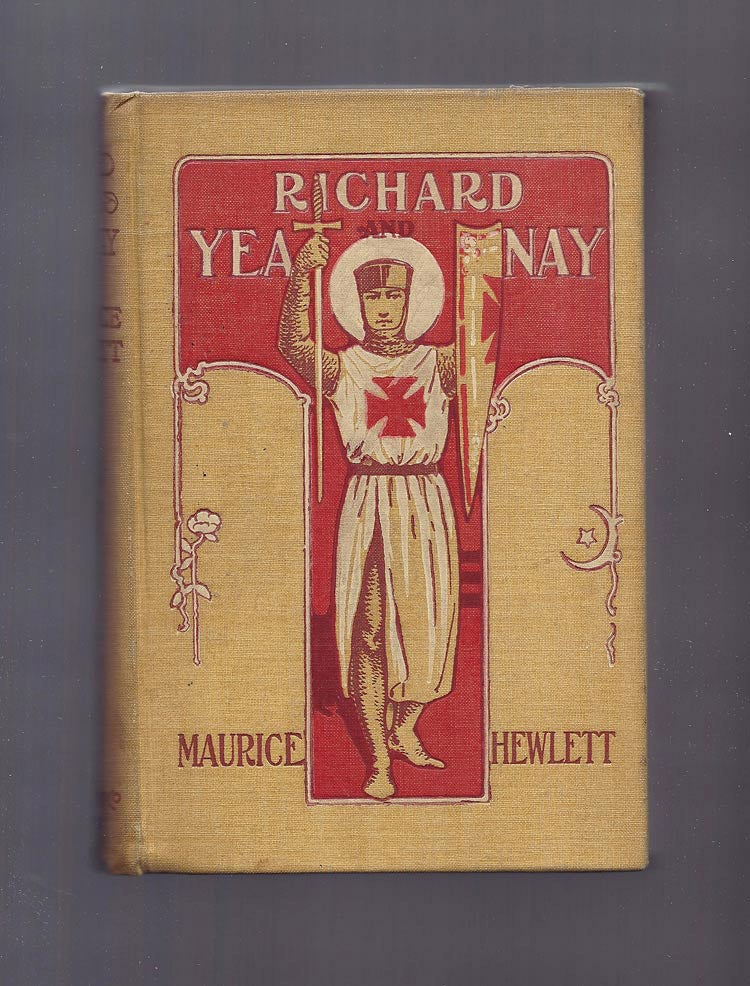 Item #30980 THE LIFE AND DEATH OF RICHARD YEA-AND-NAY. Maurice Hewlett.