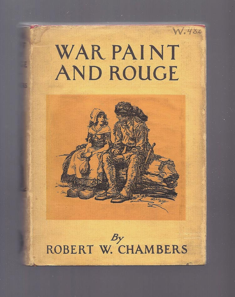 Item #30981 WAR PAINT AND ROUGE. Robert W. Chambers