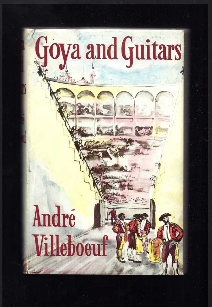 Item #30993 GOYA AND GUITARS. Andre Villeboeuf.