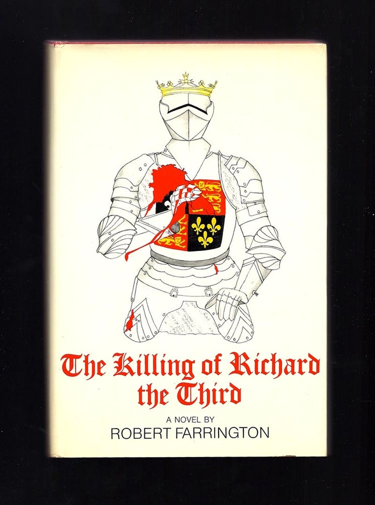 Item #31004 THE KILLING OF RICHARD THE THIRD. Robert Farrington