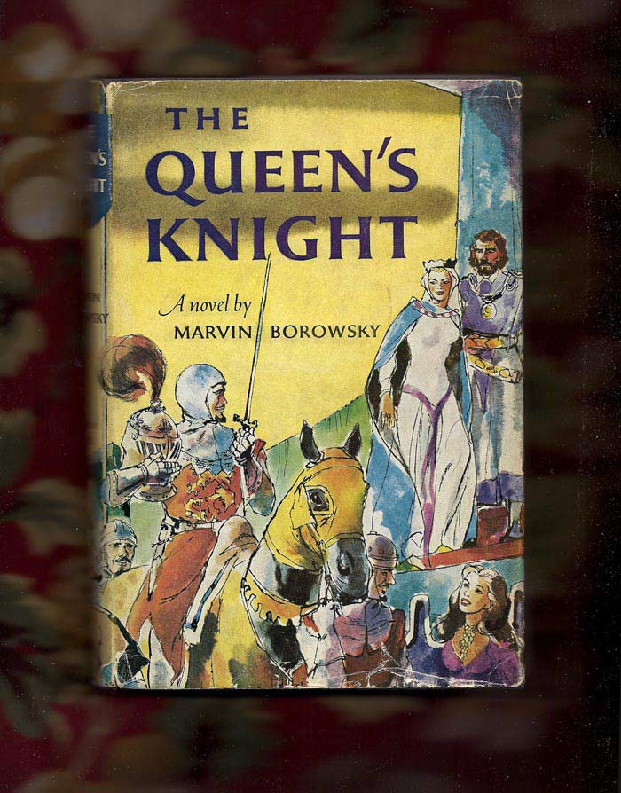Item #31007 THE QUEEN'S KNIGHT. Marvin Borowsky