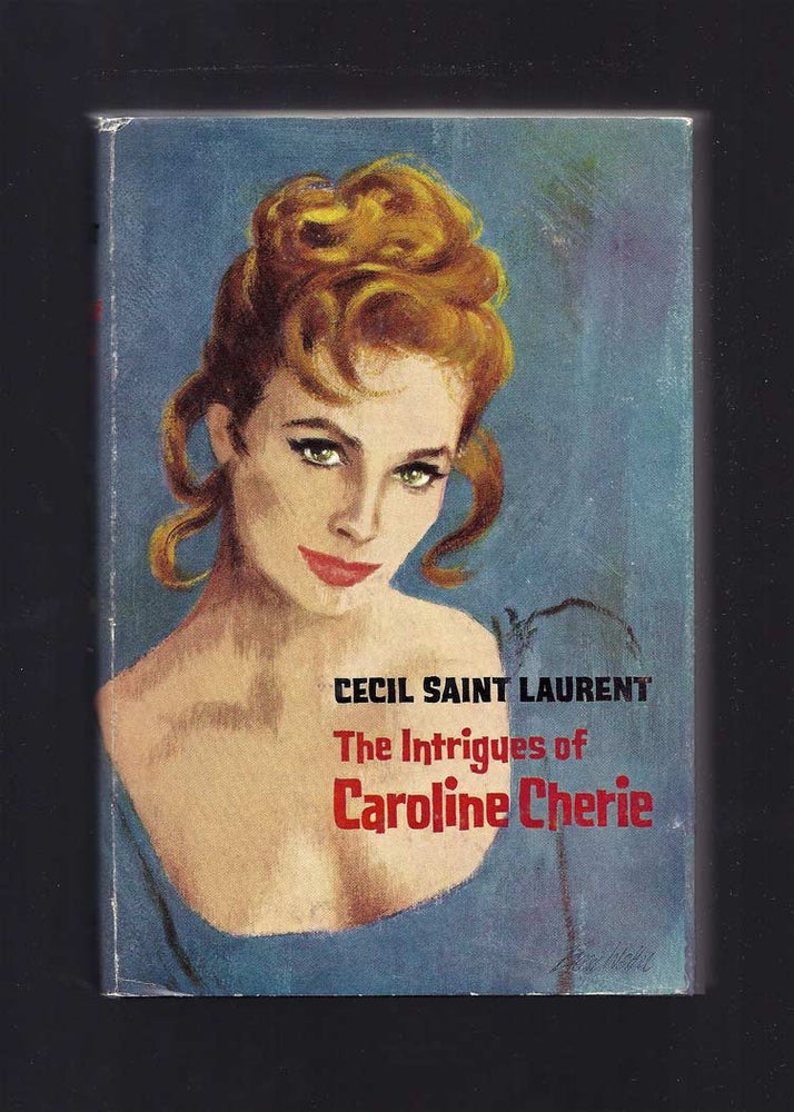 Item #31010 THE INTRIGUES OF CAROLINE CHERIE. Cecil Saint Laurent