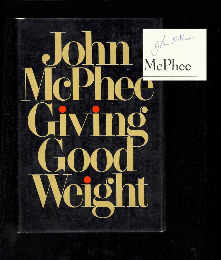 Item #31018 GIVING GOOD WEIGHT. Signed. John McPhee