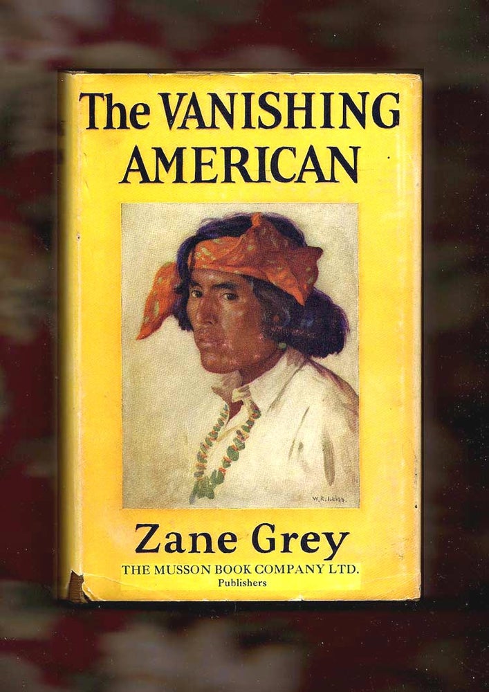 Item #31020 THE VANISHING AMERICAN. Zane Grey