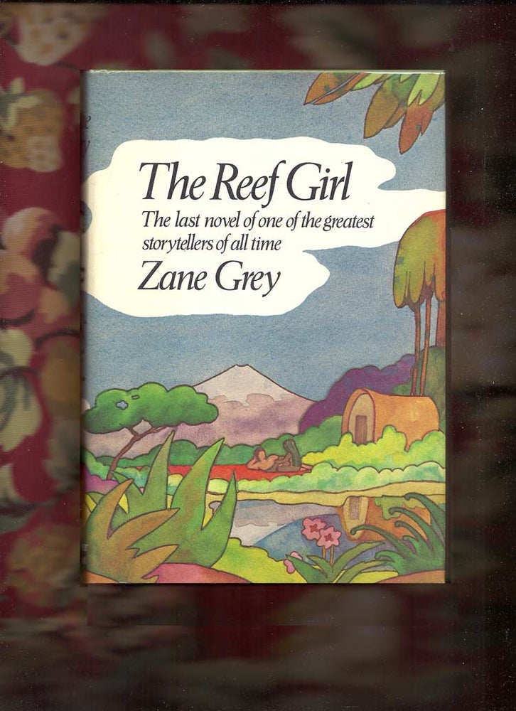 Item #31023 THE REEF GIRL. Zane Grey.