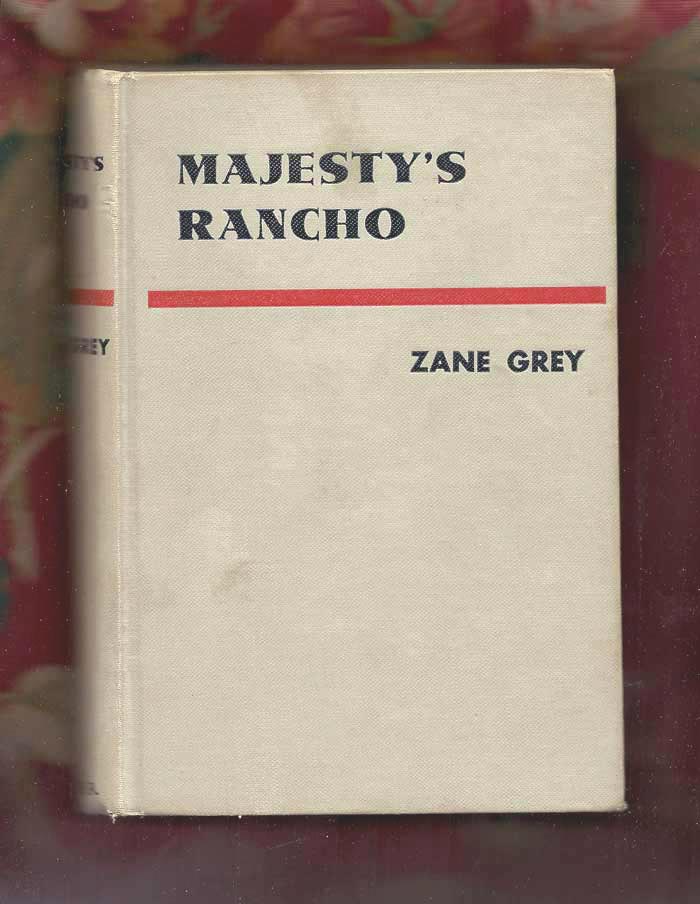 Item #31024 MAJESTY'S RANCHO. Zane Grey.