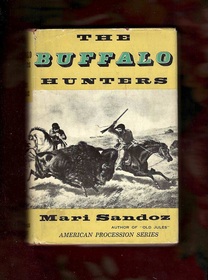 Item #31029 THE BUFFALO HUNTERS: The Story of the Hide Men. Mari Sandoz.