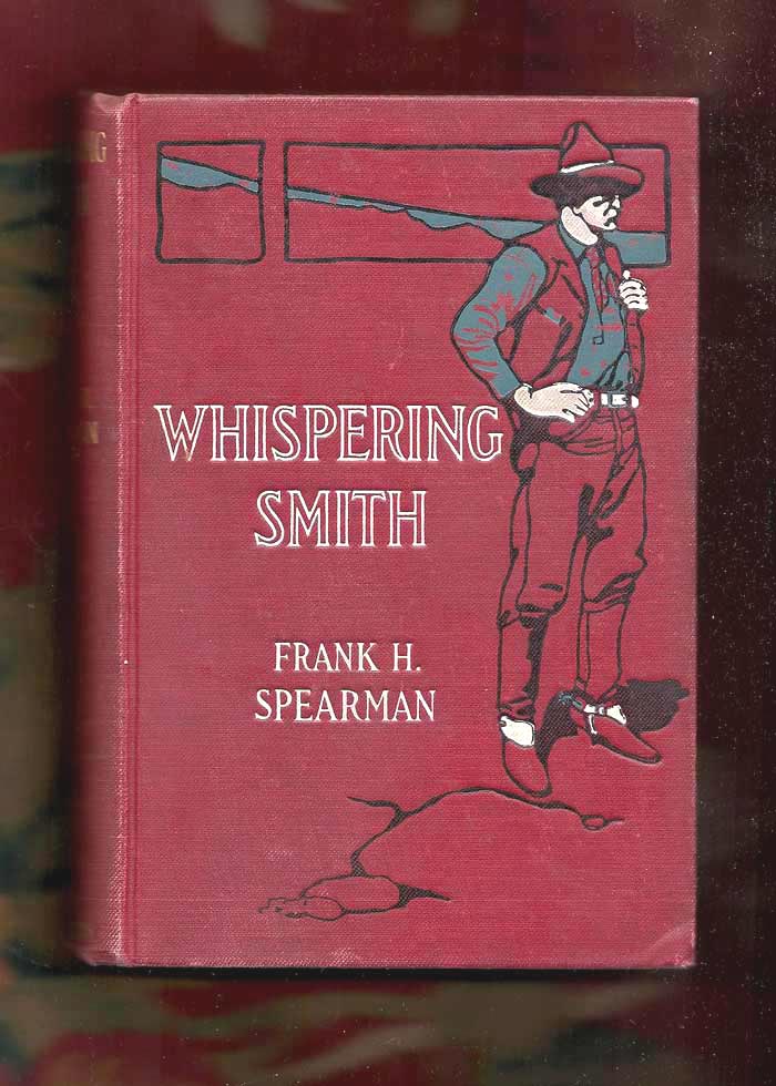 Item #31033 WHISPERING SMITH. Frank H. Spearman.