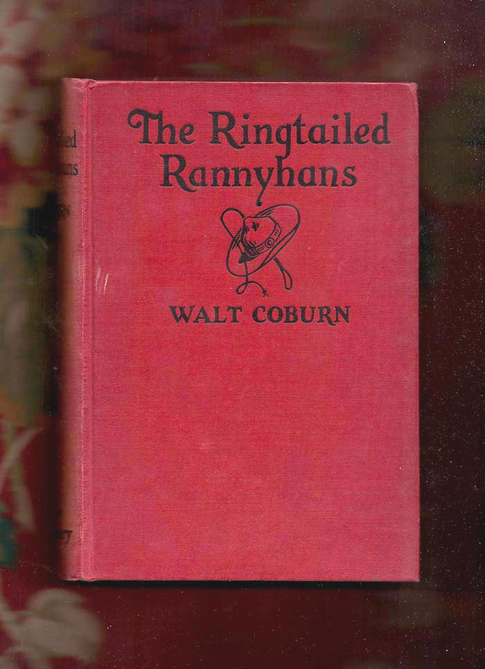 Item #31040 THE RINGTAILED RANNYHANS. Walt Coburn.